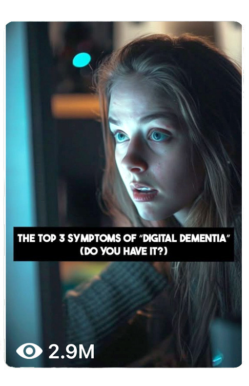 Video: the top three symptoms of digital dementia, 2.9 million views